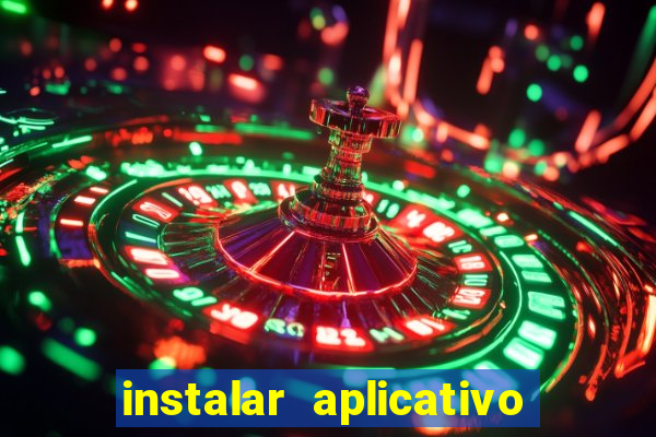 instalar aplicativo estrela bet